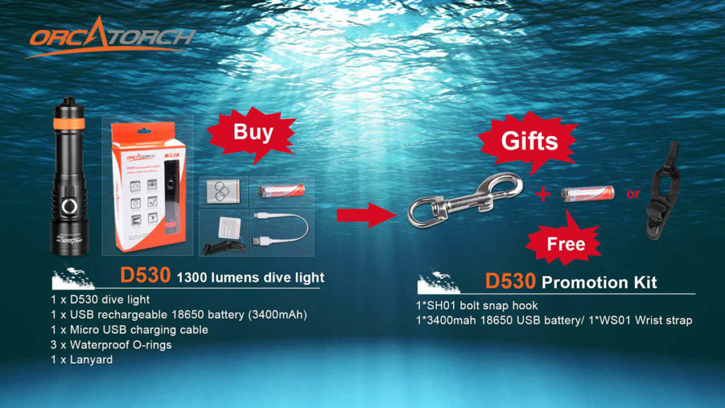 Buy OrcaTorch D530 Dive Light, Get a SH01 bolt snap hook and a 18650 3400mAh Battery or a WS01 Wrist strap Free
