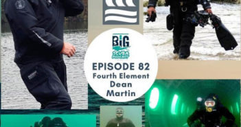 The Big Scuba Podcast – Episode 82: Dean Martin from Fourth Element Big Scuba