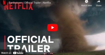 Earthstorm Documentary from Netflix – Watch The Trailer Earthstorm Trailer