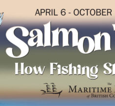 Exhibit Opening – Salmon Tales: How Fishing Shaped BC Opens at the Maritime Museum of British Columbia