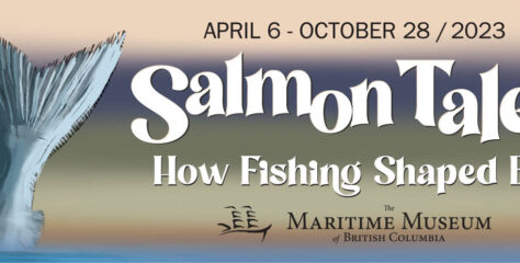 Exhibit Opening – Salmon Tales: How Fishing Shaped BC Opens at the Maritime Museum of British Columbia