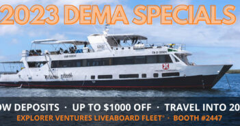 Explorer Ventures Fleet Offers 2023 DEMA Group Travel Specials with Large Cash Savings and Increased Flexibility for Dive Shops Explorer Ventures Fleet