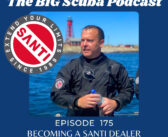 The Big Scuba Podcast, Episode 175: Becoming a Santi Dry Suit Dealer