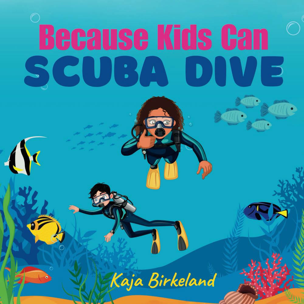 Because Kids Can Scuba Dive